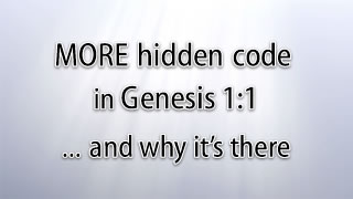 More hidden code in Genesis 1:1 and why it's there