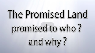 The Promised Land - promised to who and why?